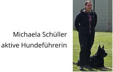 Michaela Schüller aktive Hundeführerin